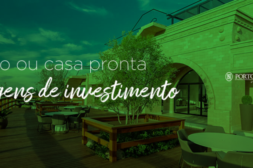 Terreno ou casa pronta: vantagens para seu investimento